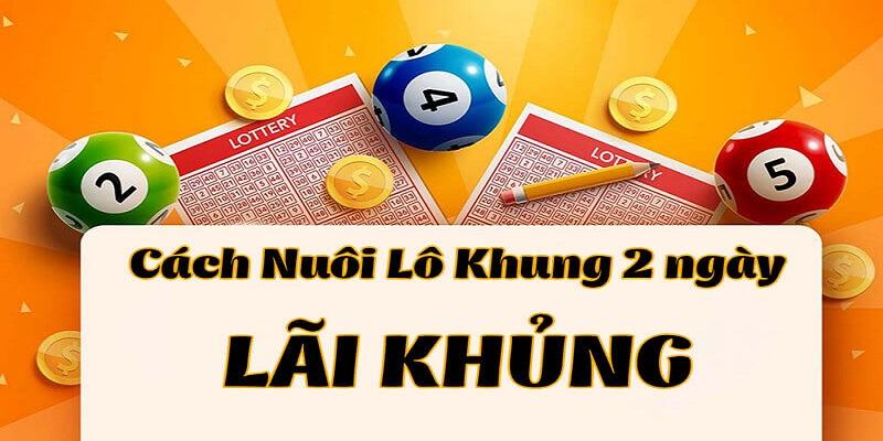 Nuôi bạch thủ lô khung 2 ngày với cách lấy số từ đầu 0 và đuôi 0
