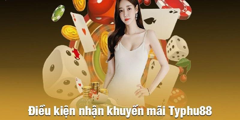 Khuyến mãi Typhu88 chỉ được áp dụng 1 lần cho khách hàng